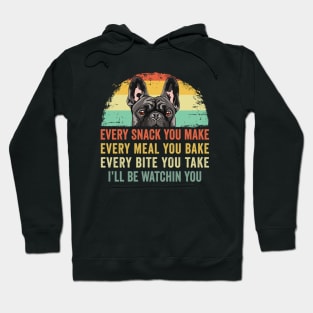 Frenchie or French Bulldog Dog Every Snack you Make Hoodie